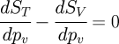 \cfrac{dS_T}{dp_v} - \cfrac{dS_V}{dp_v} = 0