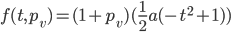 f(t,p_v) = (1 + p_v)(\frac{1}{2}a(-t^2 + 1))