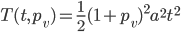 T(t,p_v) = \frac{1}{2}(1 + p_v)^2a^2t^2