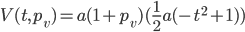 V(t,p_v) = a(1 + p_v)(\frac{1}{2}a(-t^2 + 1))
