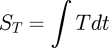 \displaystyle S_T = \int T dt