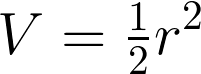 V = \tfrac{1}{2}r^2
