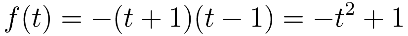 f(t) = -(t + 1)(t - 1) = -t^2 + 1