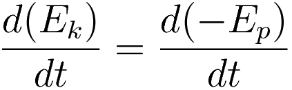 \frac{d(E_k)}{dt} = \frac{d(-E_p)}{dt}