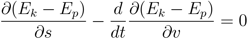 \frac {\partial(E_k - E_p)}{\partial s} - \frac{d}{dt} \frac {\partial(E_k - E_p)}{\partial v} = 0