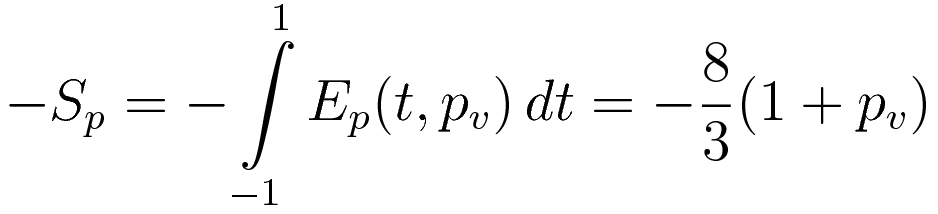 - S_p = - \int\limits_{-1}^{1} E_p(t,p_v) \, dt = - \frac{8}{3}(1+p_v)