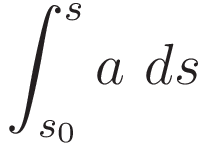 \int_{s_0}^s a \ ds