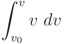 \int_{v_0}^v v \ dv