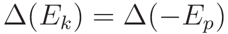 \Delta (E_k) = \Delta (-E_p)