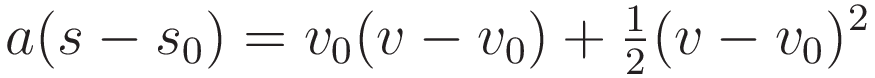 a (s - s_0) = v_0(v - v_0) + \tfrac{1}{2} (v - v_0)^2