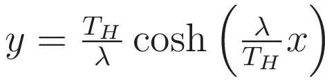 y = \tfrac{T_H}{\lambda} \cosh \left(\tfrac{\lambda}{T_H} x \right)