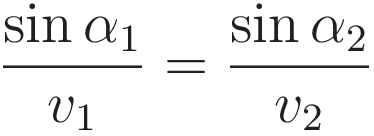 \frac{\sin\alpha_2}{\sin\alpha_1} = \frac{v_2}{v_1} 