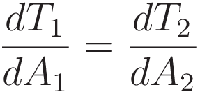 \frac{dT_1}{dA_1} = \frac{dT_2}{dA_2} 