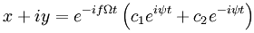 x + iy =e^{-i f \Omega t}\left(c_1 e^{i\psi t}+c_2 e^{-i\psi t}\right)
