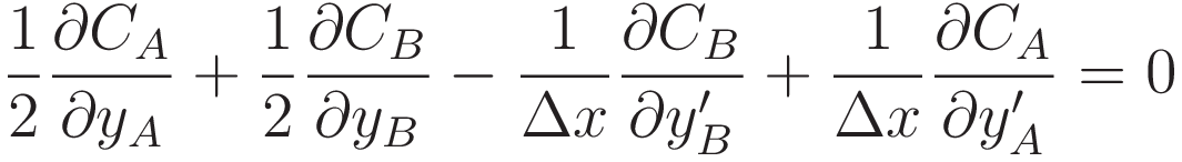 \frac{1}{2}\frac{\partial C_A}{\partial y_A} +
\frac{1}{2}\frac{\partial C_B}{\partial y_B}
- \frac{1}{\Delta x}\frac{\partial C_B}{\partial y'_B} +
\frac{1}{\Delta x}\frac{\partial C_A}{\partial y'_A} = 0