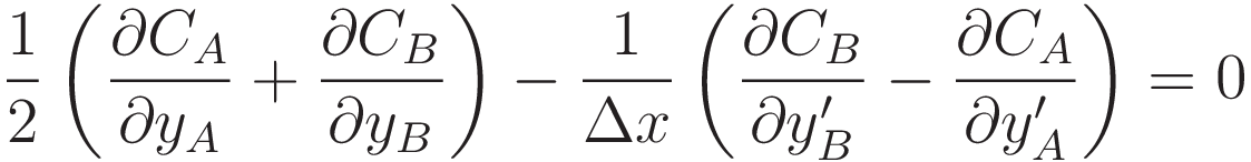 \frac{1}{2} \left( \frac{\partial C_A}{\partial y_A} + \frac{\partial C_B}{\partial y_B} \right) -
\frac{1}{\Delta x} \left( \frac{\partial C_B}{\partial y'_B} -\frac{\partial C_A}{\partial y'_A} \right) = 0