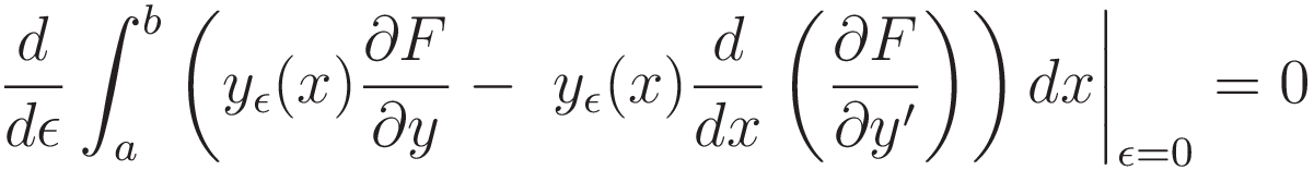 \frac{d}{d\epsilon}  \int_a^b \left( y_{\epsilon}(x)\frac{\partial F}{\partial y} - \ y_{\epsilon}(x) \frac{d}{dx} \left( \frac{\partial F}{\partial y'} \right) \right) dx \bigg\rvert_{\epsilon=0} = 0
