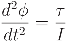 \frac{d^2 \phi}{dt^2} = \frac{\tau}{I}